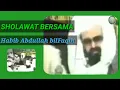 Lagu Sholawat bersama Al-Habib Abdullah bin Abdul Qodir bilFaqih Malang