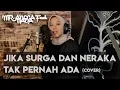 Lagu Jika Surga dan Neraka Tak Pernah Ada (cover) || Voc. Nada