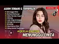 Download Lagu MENUNGGU CINTA - Aqeela Calista | BERHENTI BERHARAP | CINTA TAK ADA YANG TAHU | LAGU POP POPULER