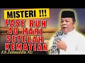 Lagu MISTERI! FASE RUH 40 HARI SETELAH KEMATIAN | TERBARU CERAMAH KH ZAINUDIN MZ