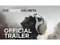 Video di White Helmets | Official Trailer [HD] | Netflix