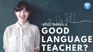 What Makes a Good Language Teacher?