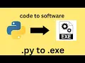 Convert Py to Exe From Code to Software