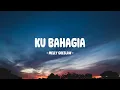 Melly Goeslaw - Ku Bahagia - Lirik Indo