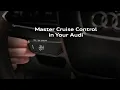 Audi Tech Tutorial How to Use Cruise Control in Your Audi