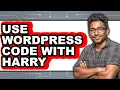 How to Use WordPress Code with Harry Updated