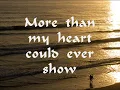 I Love you more than you`ll ever know