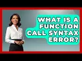What Is A Function Call Syntax Error - Learn To Troubleshoot