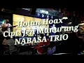 Lagu Holan Hoax || Cipt. Jen Manurung || Nabasa Trio Live Perform