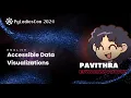 Pavithra Eswaramoorthy - Accessible Data Visualizations