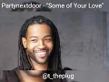 Partynextdoor - Some of Your Love