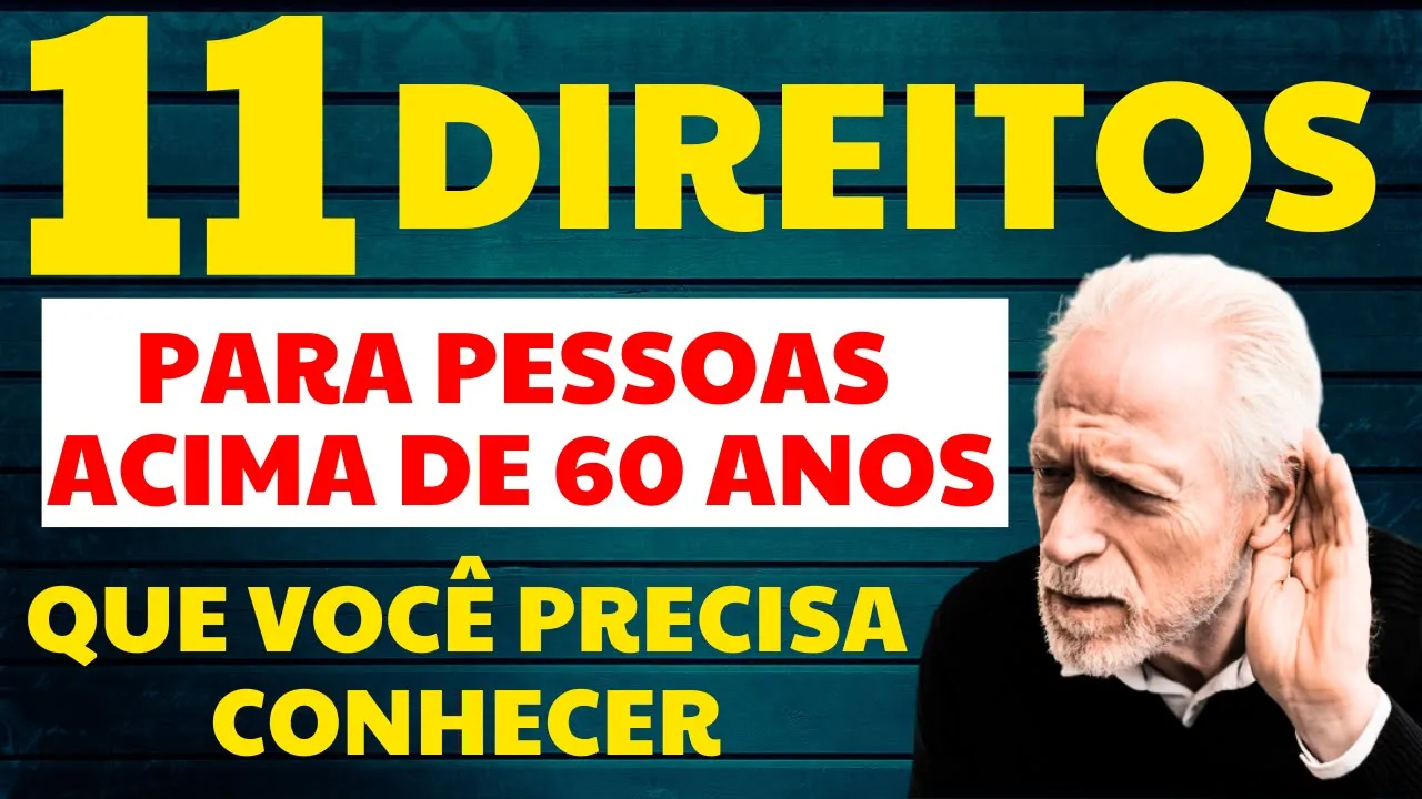 OS 11 BENEFÍCIOS PARA IDOSOS ACIMA DE 60 ANOS QUE VOCÊ PRECISA CONHECER URGENTEMENTE!