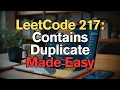 LeetCode 217 Contains Duplicate Made Easy for Complete Beginners - Python Tutorial