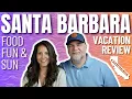 Santa Barbara CA Vacation Review for 2025 Food Fun Sun