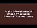 SQL ERROR syntax error at or near modify - in postgres