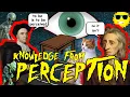 Knowledge from Perception Direct Realism Indirect Realism and Idealism Epistemology Episode 2