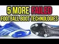 5 MORE FAILED FOOTBALL BOOT TECHNOLOGIES OF ALL-TIME