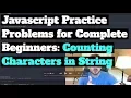 Javascript Practice Problems Count Characters in String