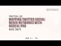 Mapping Twitter social media networks with NodeXL Pro Practical Lab Marc Smith