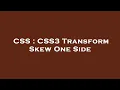 CSS CSS3 Transform Skew One Side