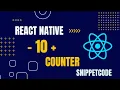 React Native Tutorial Creating a Counter with Add or Subtract Functionality