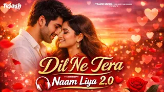 dil ne tera naam liya 2 0 p kr u0026 anshika pandey 90s bollywood romantic vibe soulful new version