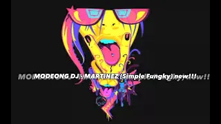 Download MODEONG DJ - MARTINEZ × piw piw (Simple Fungky) new!!! MP3