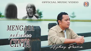 ajhay pasma mengapa paksakan cinta official music video 