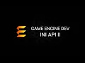 Game Engine Development INI File API II