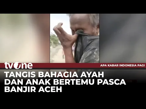 Detik Detik Pertemuan Haru Ayah dan Anak Pasca Banjir di Aceh