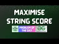 GFG POTD Maximise String Score GFG Solutions 02-12-2025
