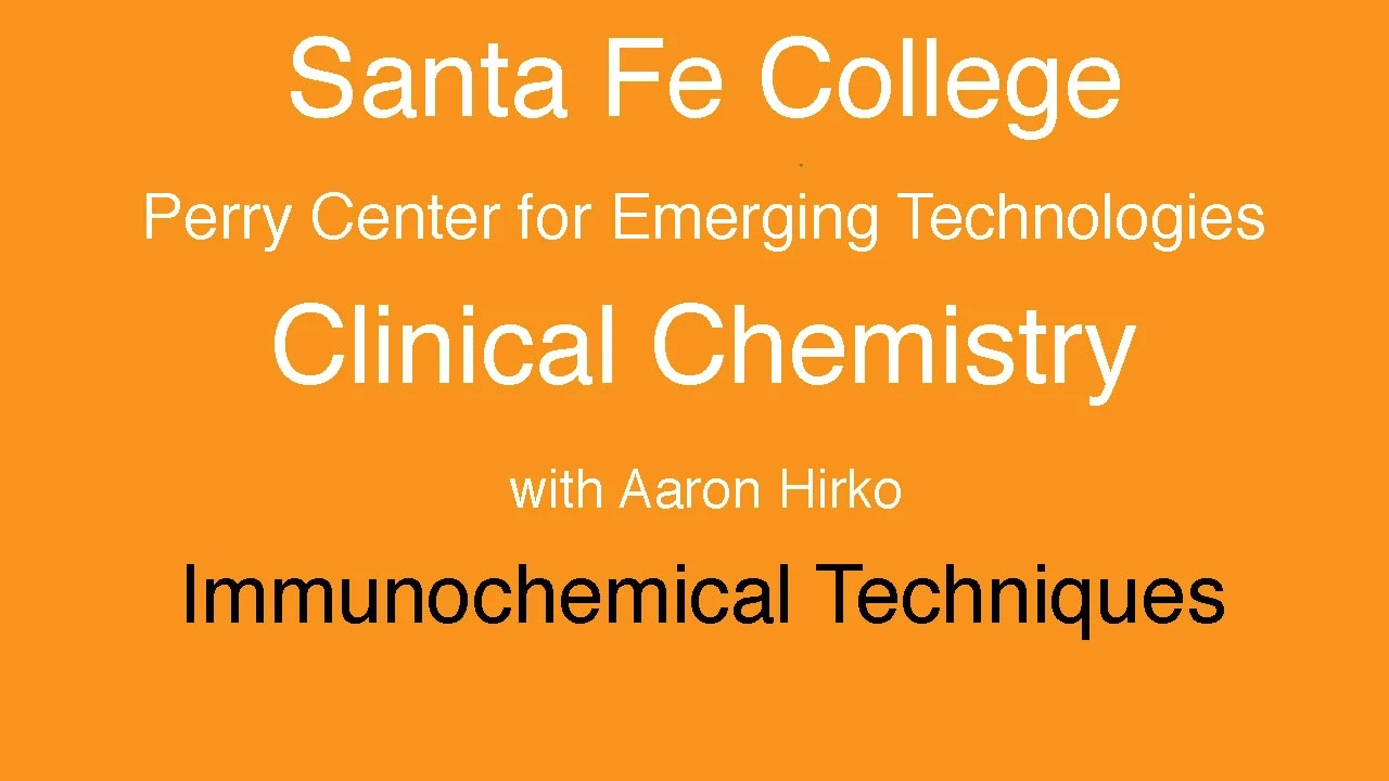 Santa Fe College: Clinical Chemistry Immunochemical Techniques