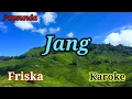 KAROKE - JANG (FRISKA)POPSUNDA