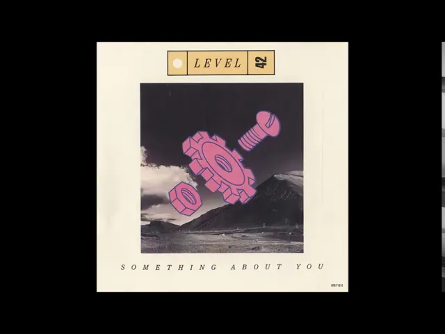 Level 42 - Something About You (1985)