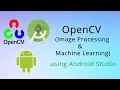 OpenCV Android Studio Android Image Processing Android Machine Learning Library - Learn OpenCv