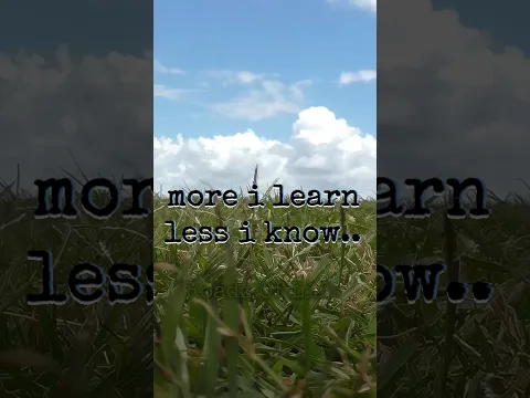 More I Learn In Life The Less I Know | Life Lessons | Inspiration Quote | Roadz Of Life