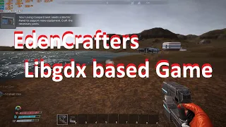 EdenCrafters - Made with Heavily Modified Custom Game Engine based on Libgdx Java Library