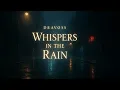 Download Lagu Dravoss – Whispers in the Rain (Official Music)