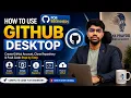 How to Use GitHub Desktop Create GitHub Account Clone Repository Push Code