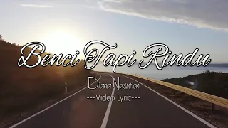 diana nasution benci tapi rindu video lyric 