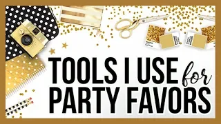 party favors and the tools i use