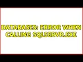 Databases Error when calling sqlservr exe 2 Solutions