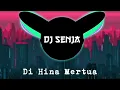 Download Lagu Dj SLOW REMIX DI HINA MERTUA TARLING 2024
