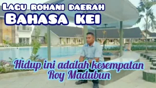 hidup ini adalah kesempatan bahasa kei cover roy madubun