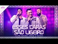 Felipe Araújo, Jorge e Mateus - ESSES CARAS SÃO LIGEIRO