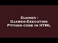 Django Django-Executing Python code in HTML