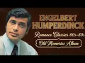 Lagu Engelbert Humperdinck Greatest Hits 2025 - Best Songs Of Engelbert Humperdinck Playlist Full Album