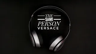 Download THE SAME PERSON  # VERSACE  | 10 MINS  | MUSIC TRACK MP3