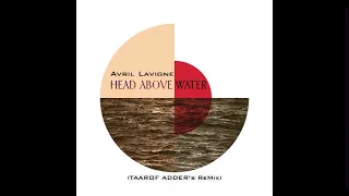 avril lavigne head above water taarofadders bootleg remix
