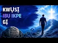 Kwusi Iburu Mmehie Abu Oma 103 10 Igbo July 2026